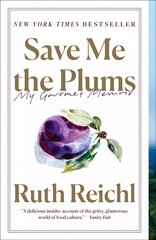 Save Me the Plums: My Gourmet Memoir hind ja info | Elulooraamatud, biograafiad, memuaarid | kaup24.ee