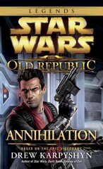 Annihilation: Star Wars Legends (The Old Republic) цена и информация | Фантастика, фэнтези | kaup24.ee