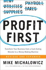 Profit First: Transform Your Business from a Cash-Eating Monster to a Money-Making Machine hind ja info | Majandusalased raamatud | kaup24.ee