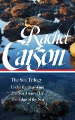 Rachel Carson: The Sea Trilogy (LOA #352): Under the Sea-Wind / The Sea Around Us / The Edge of the Sea hind ja info | Laste õpikud | kaup24.ee