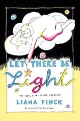 Let There Be Light: The Real Story of Her Creation цена и информация | Фантастика, фэнтези | kaup24.ee