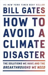 How to Avoid a Climate Disaster: The Solutions We Have and the Breakthroughs We Need цена и информация | Книги по социальным наукам | kaup24.ee