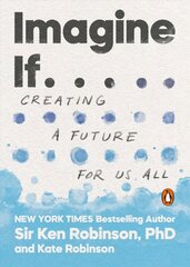 Imagine If . . .: Creating a Future for Us All цена и информация | Исторические книги | kaup24.ee