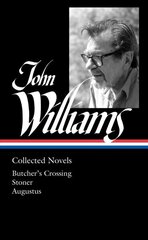 John Williams: Collected Novels (LOA #349): Butcher's Crossing / Stoner / Augustus hind ja info | Fantaasia, müstika | kaup24.ee