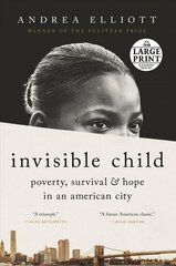 Invisible Child: Poverty, Survival & Hope in an American City Large type / large print edition hind ja info | Ühiskonnateemalised raamatud | kaup24.ee