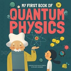 My First Book of Quantum Physics цена и информация | Книги для малышей | kaup24.ee
