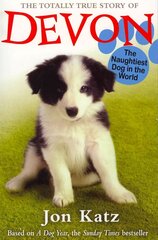 Totally True Story of Devon The Naughtiest Dog in the World hind ja info | Noortekirjandus | kaup24.ee