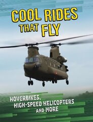 Cool Rides that Fly: Hoverbikes, High-Speed Helicopters and More цена и информация | Книги для подростков и молодежи | kaup24.ee