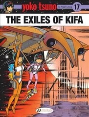 Yoko Tsuno Vol. 17: The Exiles Of Kifa hind ja info | Noortekirjandus | kaup24.ee