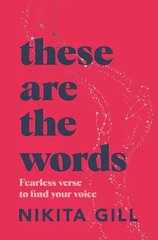 These Are the Words: Fearless verse to find your voice цена и информация | Книги для подростков и молодежи | kaup24.ee