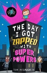 Day I Got Zapped with Super Powers цена и информация | Книги для подростков и молодежи | kaup24.ee