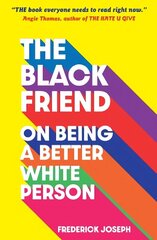 Black Friend: On Being a Better White Person hind ja info | Noortekirjandus | kaup24.ee