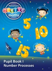 Heinemann Active Maths - First Level - Exploring Number - Pupil Book 1 - Number Processes, Bk. 1 цена и информация | Книги для подростков и молодежи | kaup24.ee