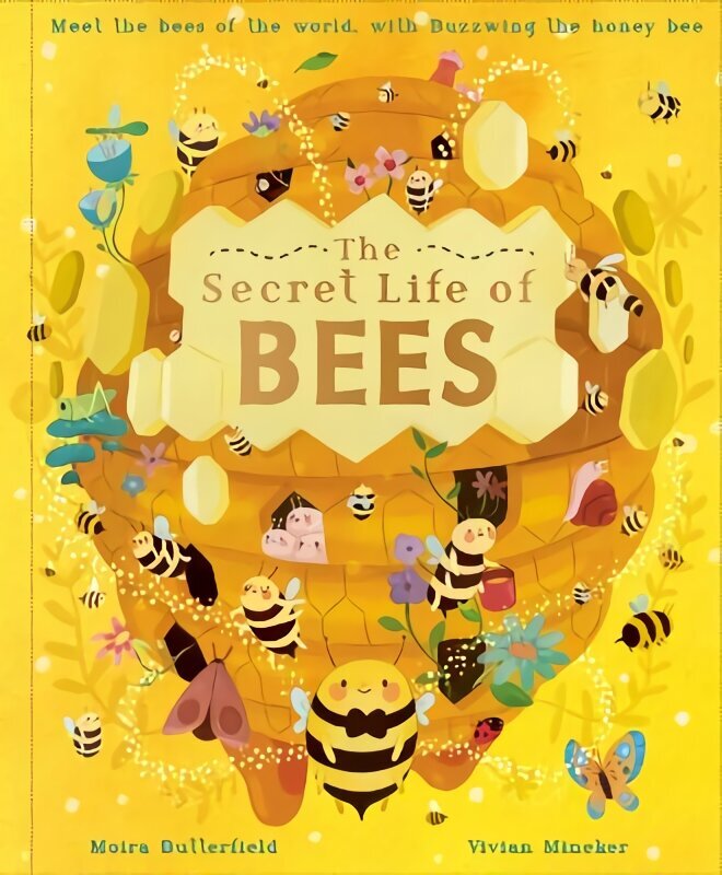 Secret Life of Bees: Meet the bees of the world, with Buzzwing the honeybee, Volume 2 hind ja info | Noortekirjandus | kaup24.ee