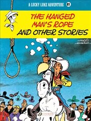 Lucky Luke Vol. 81: The Hanged Man's Rope And Other Stories цена и информация | Книги для подростков и молодежи | kaup24.ee
