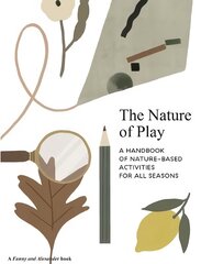 Nature of Play: A handbook of nature-based activities for all seasons цена и информация | Книги для подростков и молодежи | kaup24.ee