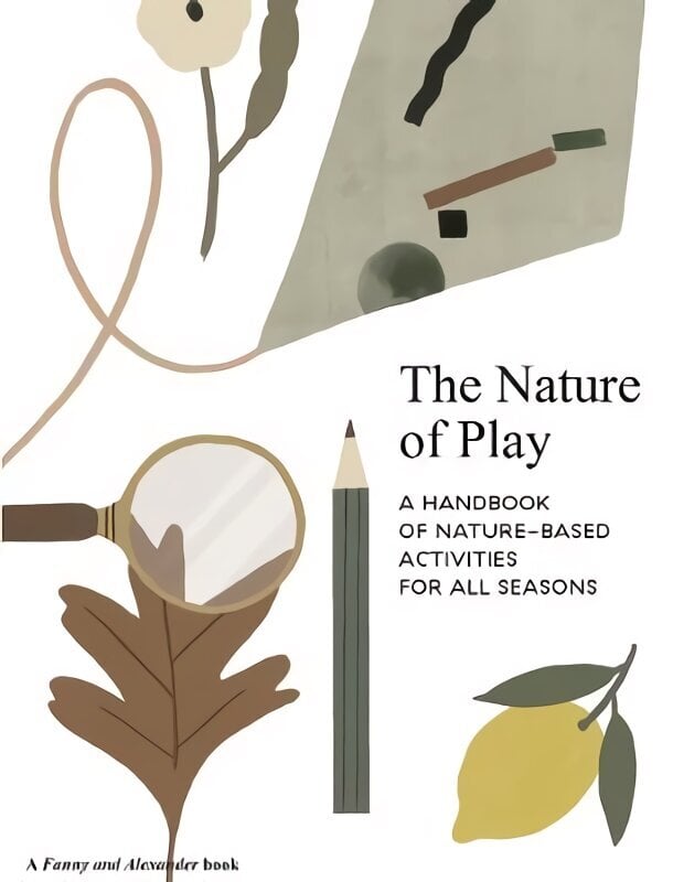 Nature of Play: A handbook of nature-based activities for all seasons цена и информация | Noortekirjandus | kaup24.ee