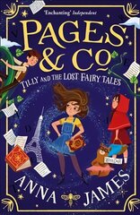 Pages & Co.: Tilly and the Lost Fairy Tales hind ja info | Noortekirjandus | kaup24.ee