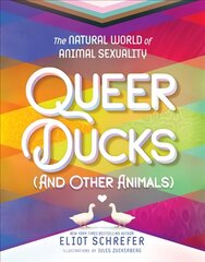 Queer Ducks (and Other Animals): The Natural World of Animal Sexuality цена и информация | Книги для подростков и молодежи | kaup24.ee