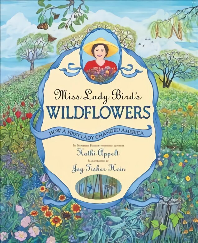 Miss Lady Bird's Wildflowers: How a First Lady Changed America цена и информация | Noortekirjandus | kaup24.ee