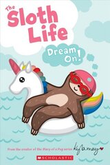 Sloth Life: Dream On! hind ja info | Noortekirjandus | kaup24.ee