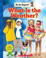 What Is the Weather? (Be an Expert!) цена и информация | Книги для подростков и молодежи | kaup24.ee