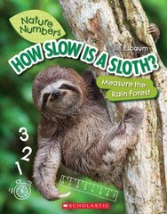 How Slow Is a Sloth? (Nature Numbers): Measure the Rainforest hind ja info | Noortekirjandus | kaup24.ee