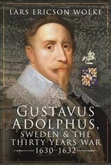 Gustavus Adolphus, Sweden and the Thirty Years War, 1630 1632 цена и информация | Биографии, автобиогафии, мемуары | kaup24.ee