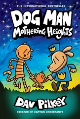 Dog Man 10: Mothering Heights (the new blockbusting international bestseller) hind ja info | Noortekirjandus | kaup24.ee