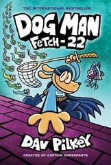 Dog Man 8: Fetch-22 (PB) цена и информация | Книги для подростков и молодежи | kaup24.ee