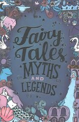Fairy Tales, Myths and Legends hind ja info | Noortekirjandus | kaup24.ee