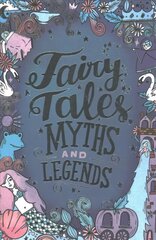 Fairy Tales, Myths and Legends цена и информация | Книги для подростков и молодежи | kaup24.ee