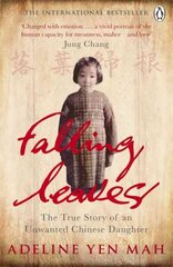 Falling Leaves Return to Their Roots: The True Story of an Unwanted Chinese Daughter 2nd edition hind ja info | Elulooraamatud, biograafiad, memuaarid | kaup24.ee