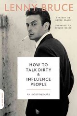 How to Talk Dirty and Influence People: An Autobiography цена и информация | Биографии, автобиогафии, мемуары | kaup24.ee