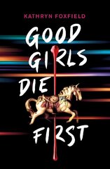 Good Girls Die First цена и информация | Книги для подростков и молодежи | kaup24.ee