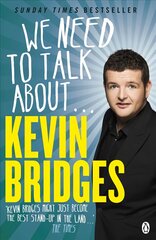 We Need to Talk About . . . Kevin Bridges цена и информация | Биографии, автобиогафии, мемуары | kaup24.ee