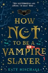 How Not To Be A Vampire Slayer цена и информация | Книги для подростков и молодежи | kaup24.ee