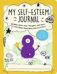 My Self-Esteem Journal: Scribble Down Your Thoughts and Have Fun with Some Mood-Boosting Activities hind ja info | Noortekirjandus | kaup24.ee
