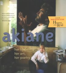Akiane: Her Life, Her Art, Her Poetry hind ja info | Elulooraamatud, biograafiad, memuaarid | kaup24.ee