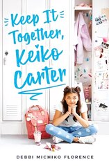 Keep It Together, Keiko Carter цена и информация | Книги для подростков и молодежи | kaup24.ee