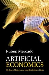 Artificial Economics: Methods, Models, and Interdisciplinary Links hind ja info | Majandusalased raamatud | kaup24.ee