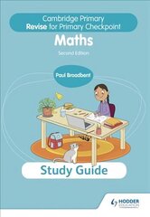Cambridge Primary Revise for Primary Checkpoint Mathematics Study Guide 2nd edition hind ja info | Noortekirjandus | kaup24.ee