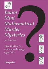 Junior Mini Mathematical Murder Mysteries: 16 activities to stretch and engage ages 8-11 hind ja info | Noortekirjandus | kaup24.ee