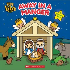 Away in a Manger (Bible Bbs) hind ja info | Noortekirjandus | kaup24.ee