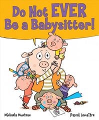 Do Not Ever Be a Babysitter! hind ja info | Noortekirjandus | kaup24.ee