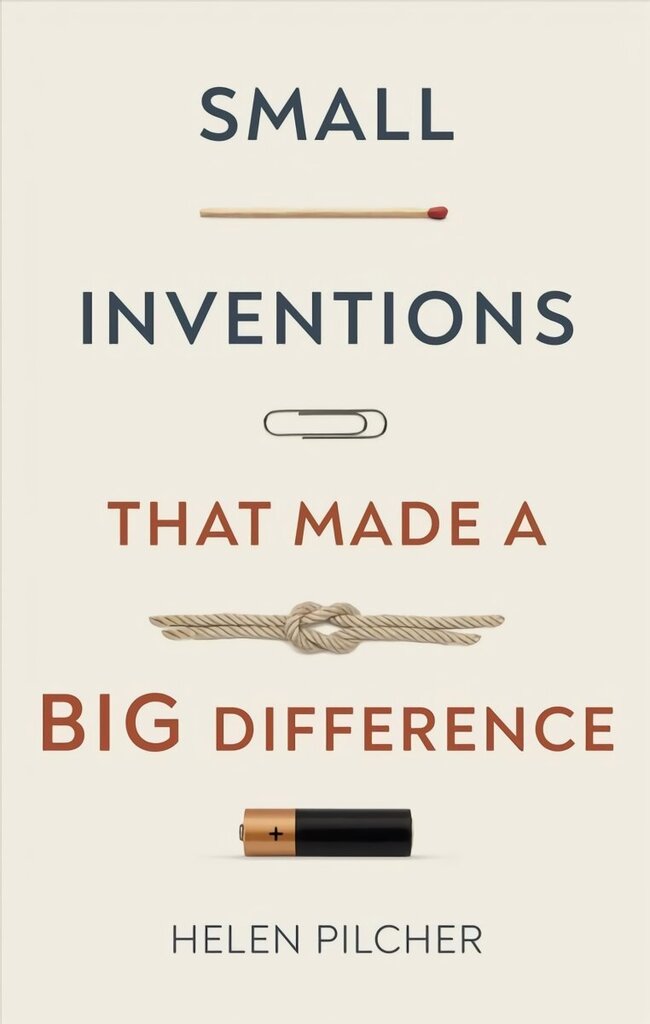 Small Inventions that Made a Big Difference: From Prehistory to the Present hind ja info | Ühiskonnateemalised raamatud | kaup24.ee