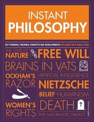 Instant Philosophy: Key Thinkers, Theories, Discoveries and Concepts hind ja info | Ajalooraamatud | kaup24.ee