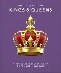 Little Book of Kings & Queens: A Jewelled Collection of Royal Wit & Wisdom цена и информация | Исторические книги | kaup24.ee