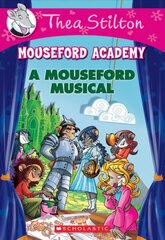 Thea Stilton Mouseford Academy: #6 Mouseford Musical hind ja info | Noortekirjandus | kaup24.ee