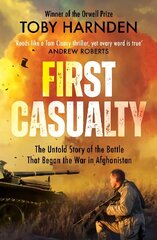 First Casualty: The Six-Day Battle That Began Two Decades of War in Afghanistan цена и информация | Исторические книги | kaup24.ee